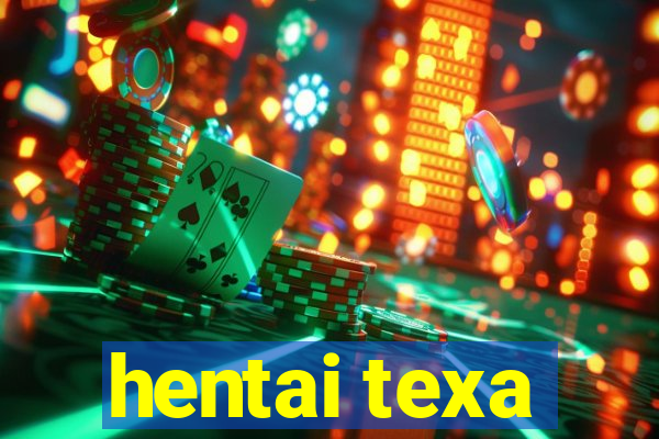 hentai texa